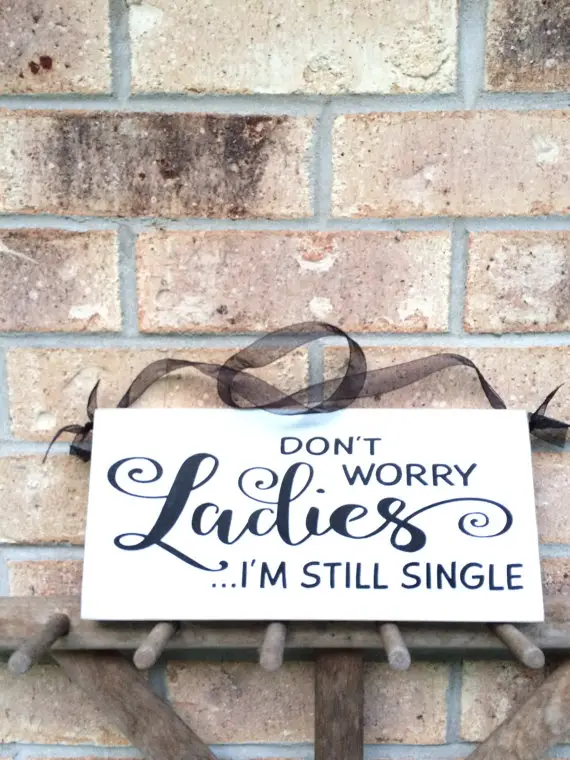 Primitive Rustic Wedding Ring Bearer Sign, Don't Worry Ladies I'm Still Single