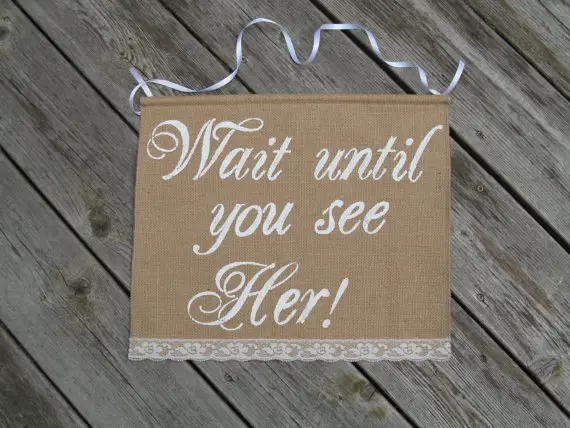 Wait until you see Her Banner - Here Comes The Bride Sign Burlap Wedding Banner