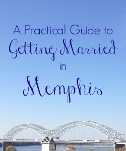 a practical guide to getting married in memphis