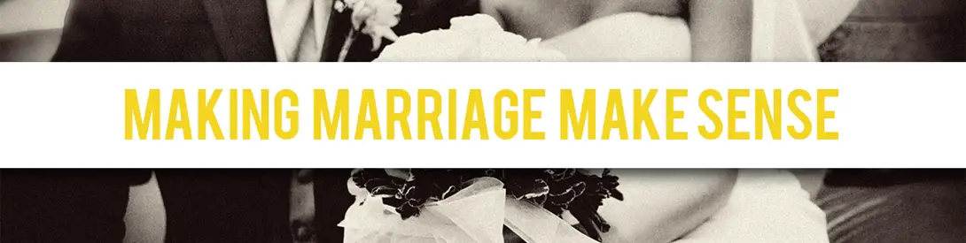 making marriage make sense