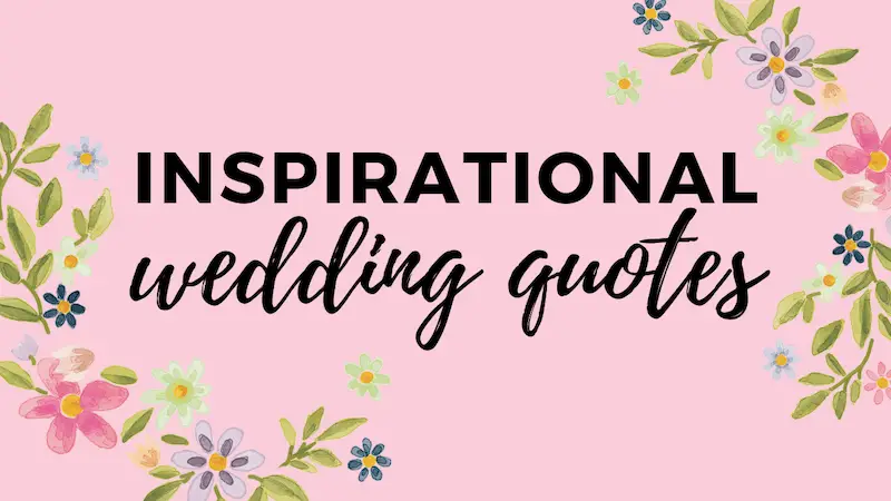 Inspirational Marriage Quotes To Inspire Your Wedding Vows