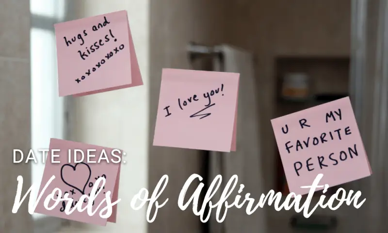 words of affirmation date night ideas leave notes